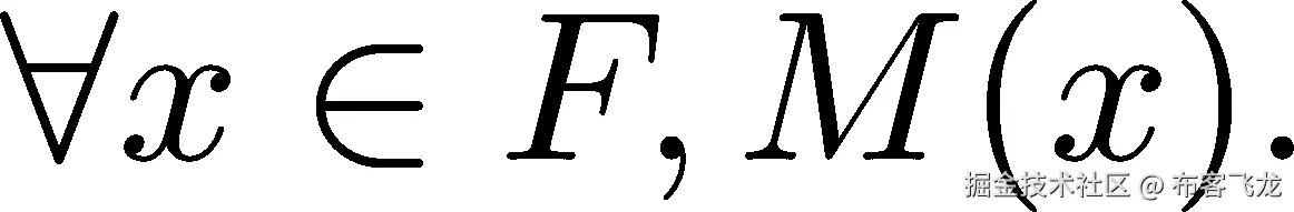 ∀x ∈ F,M (x). 